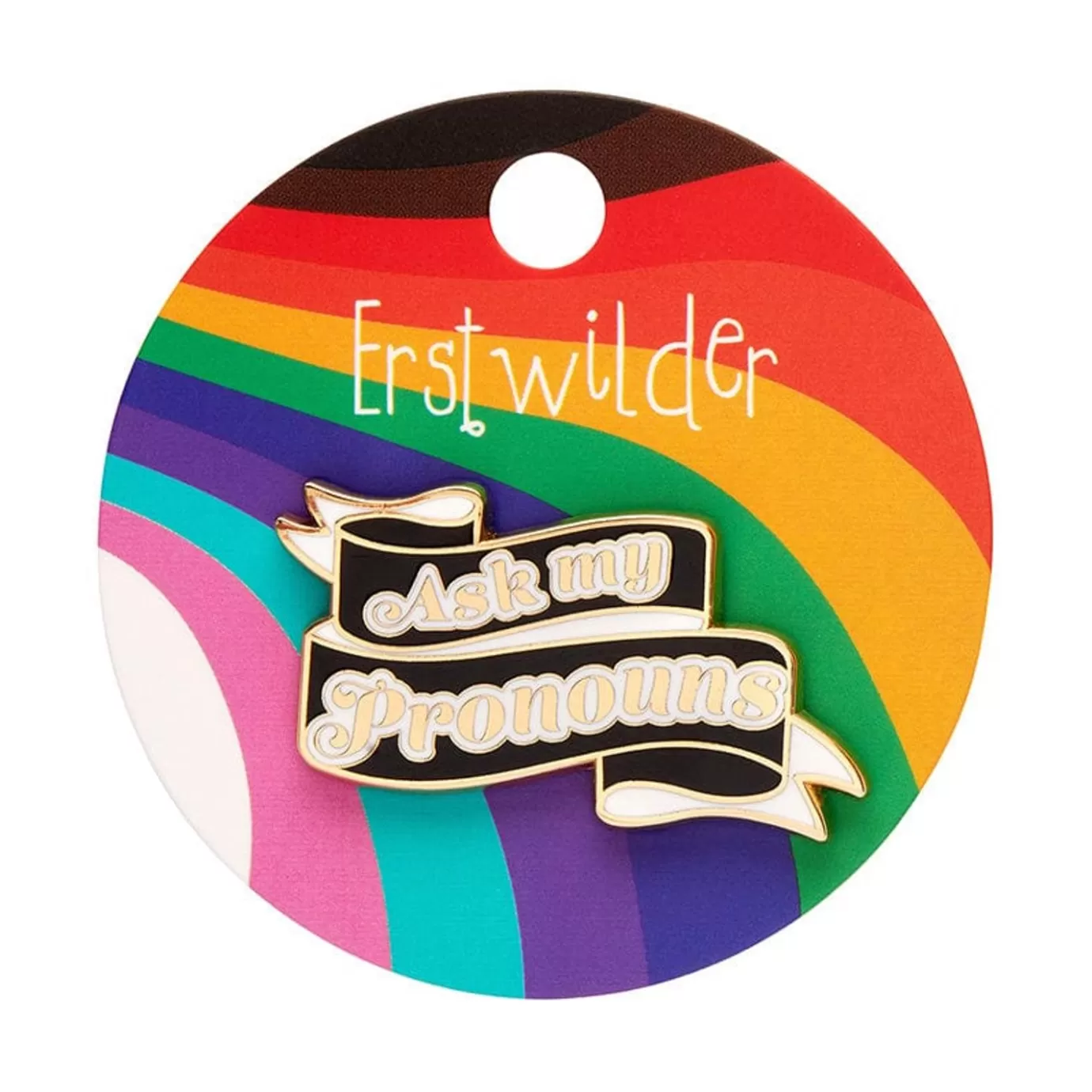 Erstwilder Ask My Pronouns Enamel Pin* Enamel Pins